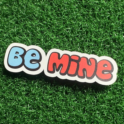 Cute "Be Mine" Valentines Sticker - L3B LABS2 inClear